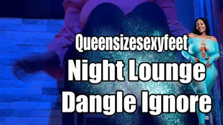 Night Lounge Dangle Ignore