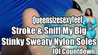 Stroke & Sniff My Big Stinky Sweaty Nylon Soles JOI Countdown