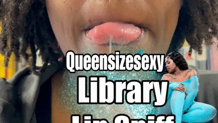 Library Lip Sniff