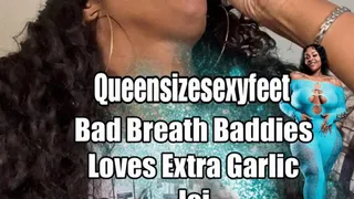 Bad Breath Baddies Loves Extra Garlic JOI