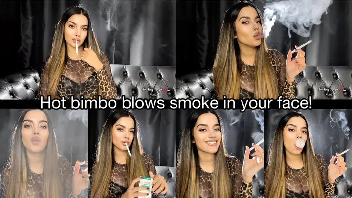 Hot bimbo blows smoke in your face!