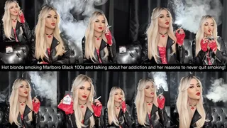 Hot blonde smoking Marlboro Black 100s and talking about her addiction and her reasons to never quit smoking!