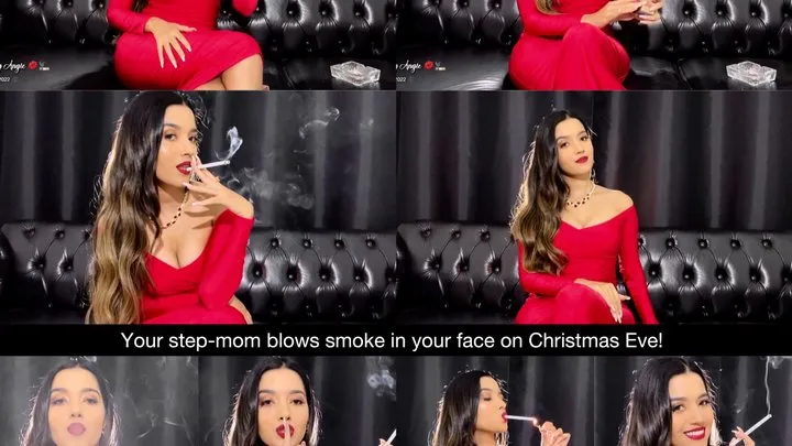 Your step-mom gives you a christmas gift! She let you watch her smoke and blows smoke in your face!