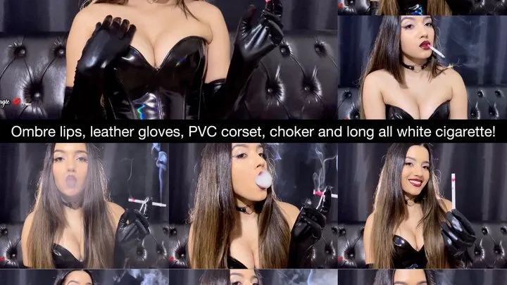 Ombre lips, leather gloves, PVC corset, choker and long all white cigarette!