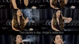Two packs a day - Angie's addiction