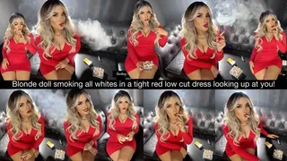 Blonde doll smoking all white in tight red low cut dress looking up at you!