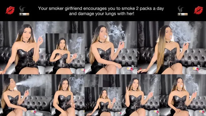 Your smoker girlfriend encourages you to smoke 2 packs a day and damage your lungs with her!