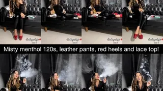 Misty menthol 120s, smoke rings, leather pants, lace top and red high heels!