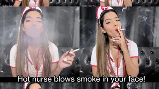 Hot nurse treats you with her smoke! Blowing all of it in your face!