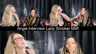 Smoking Angie interviews Lady Smoker Milf while both chain-smoke!