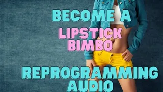Become a Lipstick Bimbo