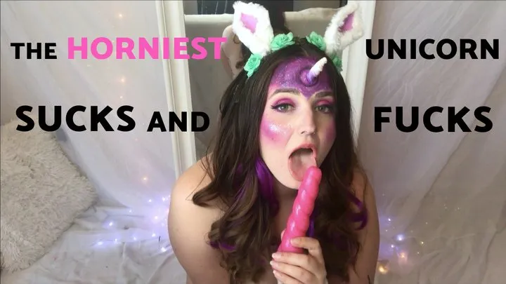 The Horniest Unicorn Sucks and Fucks