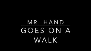 Mister Hand goes on a walkabout