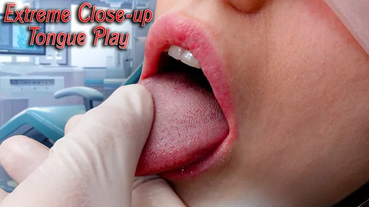 Dentist exam closeup sloppy tongue play