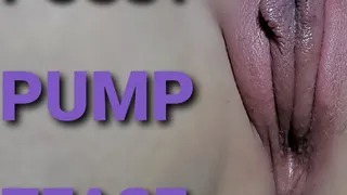 Pussy Pump Tease & Orgasm