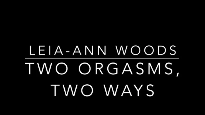 Two orgasms, Two ways