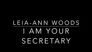 I am your secretary