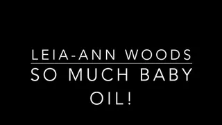 So much baby oil!