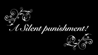 A silent punishment!