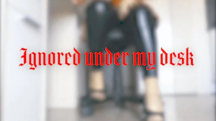 Ignored under my desk | French |