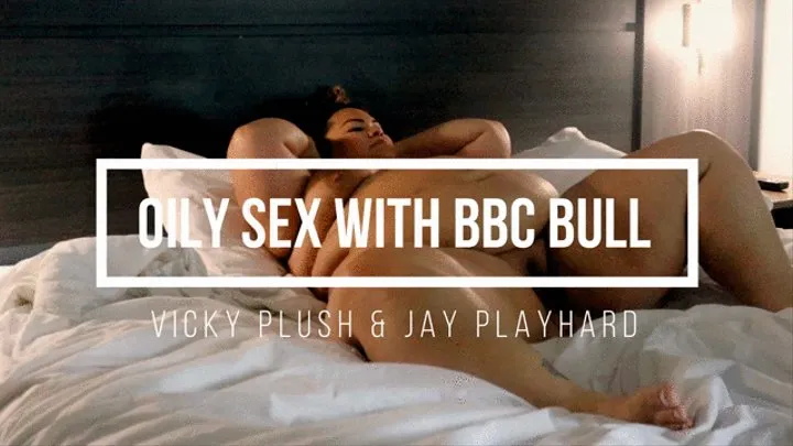 Oily Sex with BBC Bull