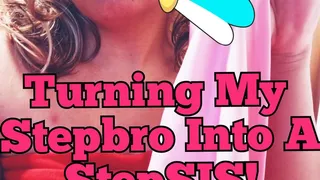 Turning My Stepbro Into A StepSISTER! (Audio)