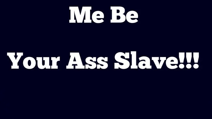 Please Let Me Be Your Ass Slave Master (Audio)