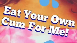 Eat Your Own Cum For Me! (Audio)