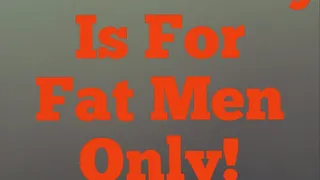 Only Fat Guys Get This Pussy (Audio)