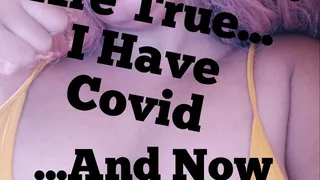 The Rumors Are True I Have Covid And Now You Do Too! (Audio)