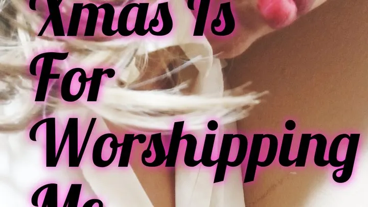 Christmas Is For Worshipping Me (Audio)