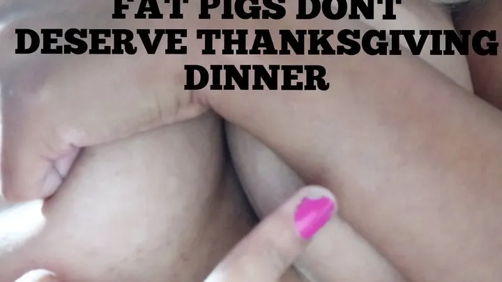 Thanksgiving Is NOT For Fat Fucks Like You (Audio)