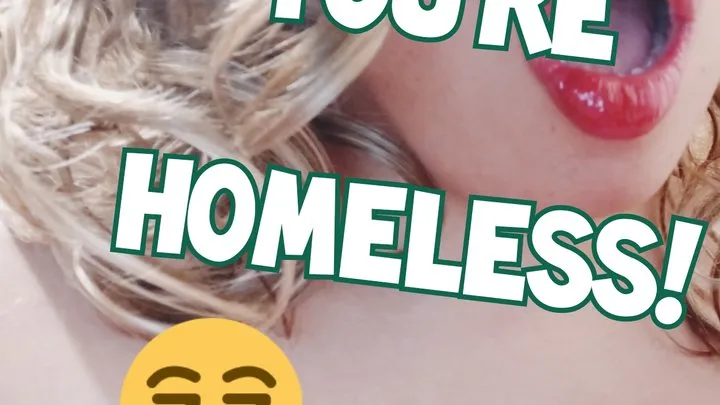 You're Homeless! EW! (Audio)