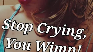 Stop Crying You Wimp! (Audio)