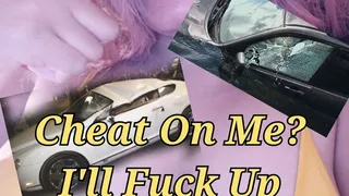 Cheat On Me? I'll Fuck Up Your New Bentley! (Audio)