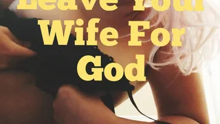 Divorce Your Wife For God (Audio)