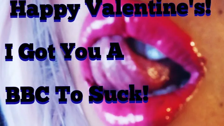 This Valentine's Day-I Got You A BBC To Suck! (Audio)