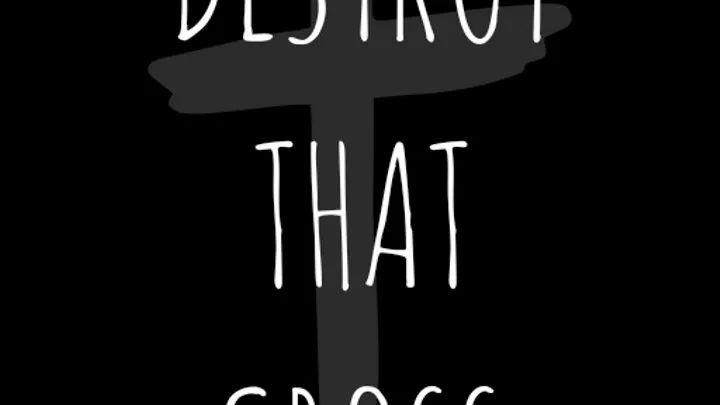 Destroy That Cross (Audio)