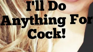I'll Do Anything For Your Cock (Audio)