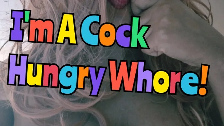 I'm A Cock Hungry Whore (Audio)