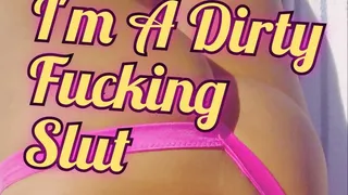 I'm A Dirty Fucking Slut (Audio)