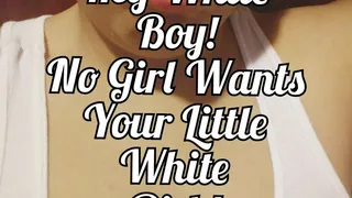 Hey White Boy! No Girl Wants You! (Audio)