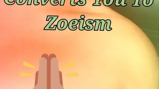 Missionary Converts You To Zoeism-Religion Of Zoe!