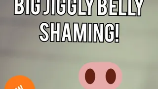 Big Belly Shaming (Audio)