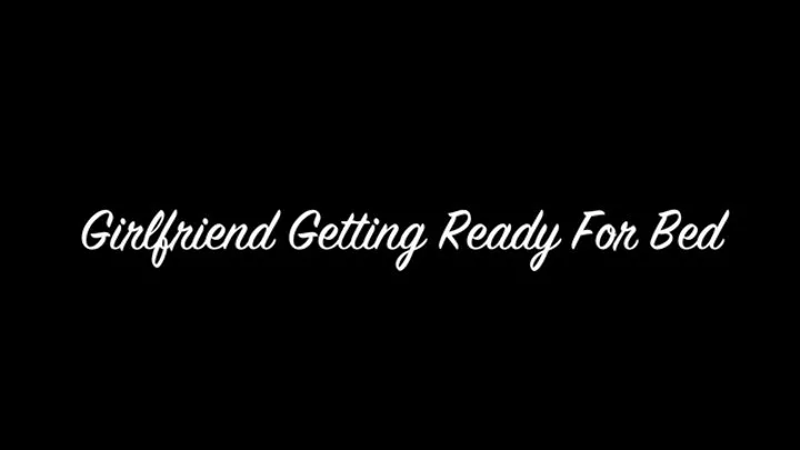 Voyeur: Watch your Girlfriend get ready for a nap