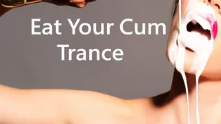 Eat Your Cum Trance