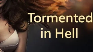 Tormented in Hell