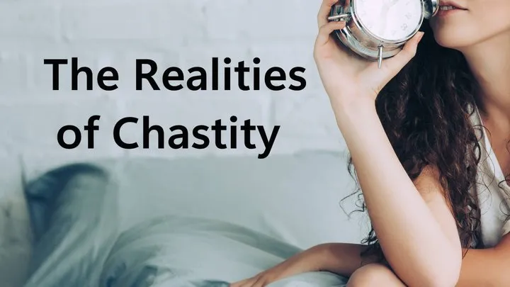 The Realities of Chastity