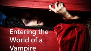 Entering the World of a Vampire