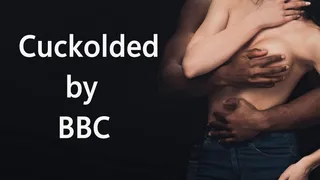 Cuckolded by BBC